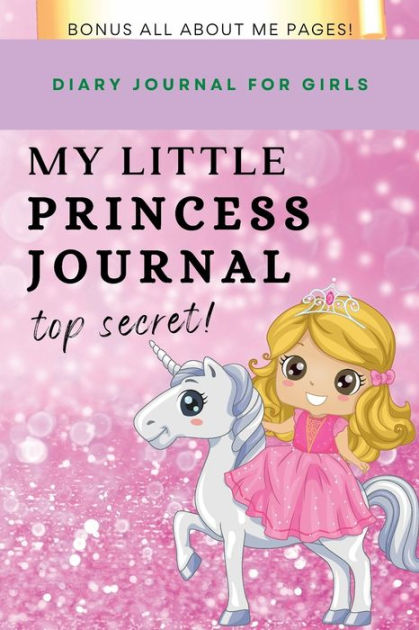 My Little Princess Journal for Girls: Diary Journal for Girls Draw